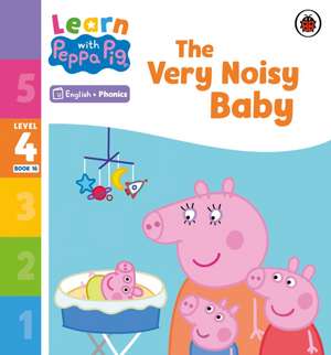 Learn with Peppa Phonics Level 4 Book 16 - The Very Noisy Baby (Phonics Reader) de Peppa Pig