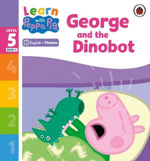 Learn with Peppa Phonics Level 5 Book 5 - George and the Dinobot (Phonics Reader) de Peppa Pig