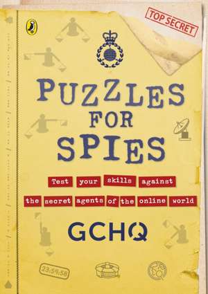 Gchq: Puzzles for Spies de GCHQ