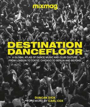 Dick, D: Destination Dancefloor de Duncan Dick