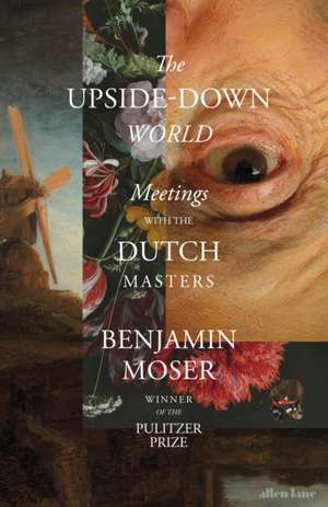 The Upside-Down World de Benjamin Moser