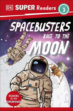 DK Super Readers Level 3 Space Busters Race to the Moon de DK