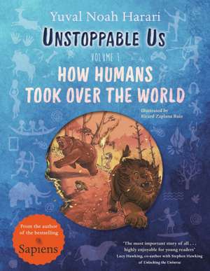 Harari, Y: Unstoppable Us 1