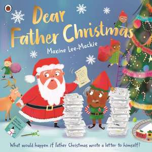 Dear Father Christmas de Maxine Lee-Mackie