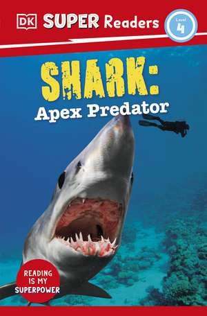 DK Super Readers Level 4 Shark: Apex Predator de DK