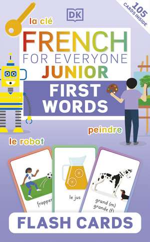 French for Everyone Junior First Words Flash Cards de DK