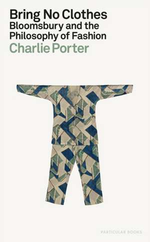 Bring No Clothes de Charlie Porter