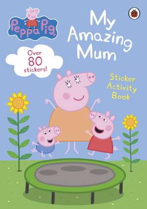 Peppa Pig: My Amazing Mum de Peppa Pig