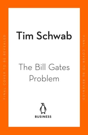 The Bill Gates Problem de Tim Schwab