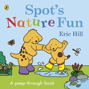 Hill, E: Spot's Nature Fun