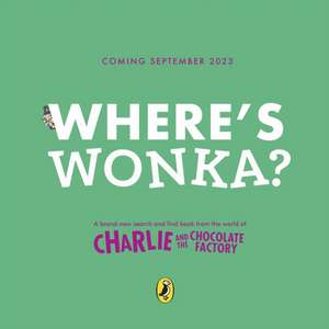 Where's Wonka?: A Search-and-Find Book de Roald Dahl