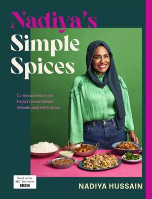 Nadiya's Simple Spices de Nadiya Hussain