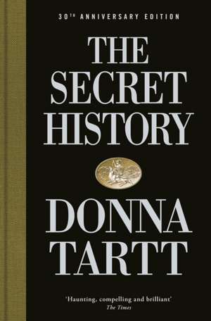 The Secret History. 30th Anniversary Edition de Donna Tartt