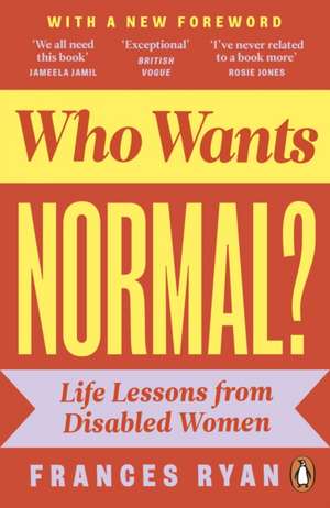 Who Wants Normal? de Frances Ryan