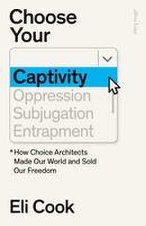 Choose Your Captivity de Eli Cook