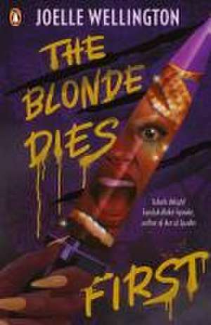 The Blonde Dies First de Joelle Wellington