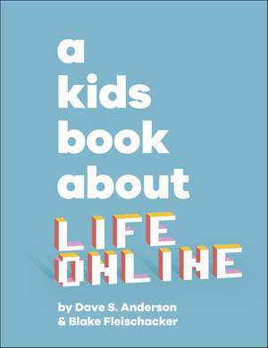 A Kids Book About Life Online de Dave S. Anderson