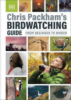 Chris Packham's Birdwatching Guide: From Beginner to Birder de Chris Packham