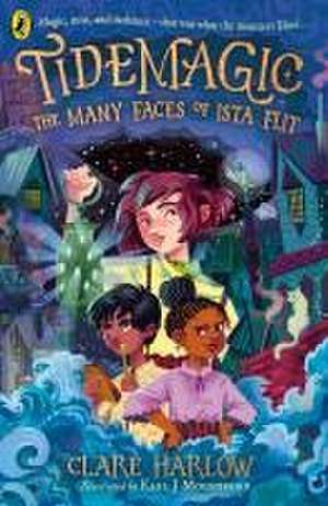 Tidemagic: The Many Faces of Ista Flit de Clare Harlow