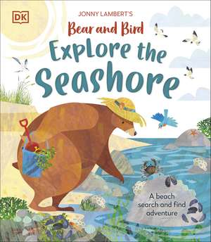 Jonny Lambert’s Bear and Bird Explore the Seashore: A Beach Search and Find Adventure de Jonny Lambert