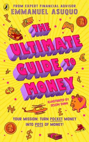 The Ultimate Guide to Money de Emmanuel Asuquo