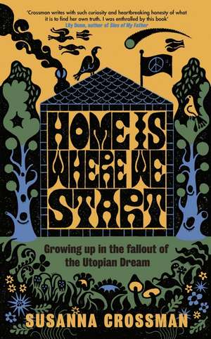 Home Is Where We Start de Susanna Crossman