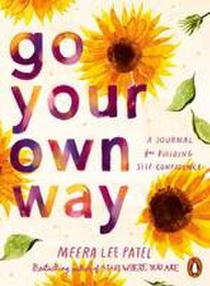 Go Your Own Way de Meera Lee Patel