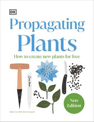 RHS Propagating Plants: How to Grow Plants for Free de DK