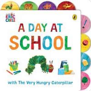 A Day at School with The Very Hungry Caterpillar de Eric Carle