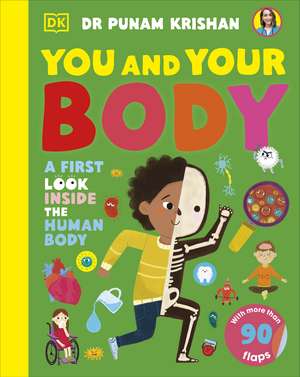 You and Your Body: A First Look Inside the Human Body de Punam Krishan