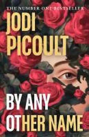 By Any Other Name de Jodi Picoult