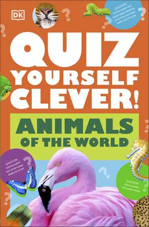 Quiz Yourself Clever! Animals of the World de DK