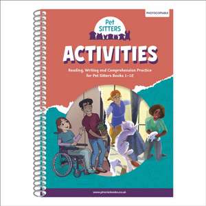 Phonic Books Pet Sitters Activities: Photocopiable Activities Accompanying Pet Sitters Books for Older Readers (CVC, Alternative Consonants and Consonant Digraphs, Alternative Spellings for Vowel Sounds - ai, ay, a-e, a) de Phonic Books