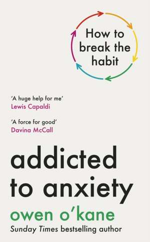 Addicted to Anxiety de Owen O'Kane