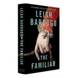 The Familiar. Limited Exclusive Edition de Leigh Bardugo