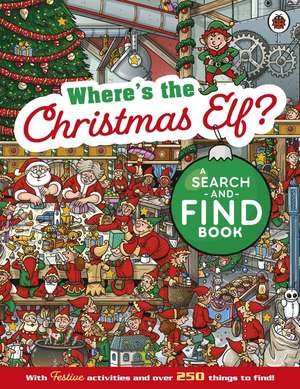 Where's the Christmas Elf? A Festive Search-and-Find Book de Ladybird