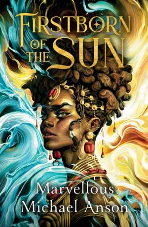 Firstborn of the Sun de Marvellous Michael Anson