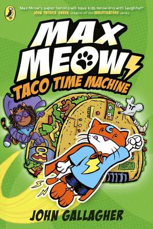 Max Meow Book 4: Taco Time Machine de John Gallagher