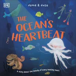 The Ocean's Heartbeat: A Story About the Beauty of Every Beating Heart de Anna Taube