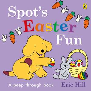 Spot's Easter Fun de Eric Hill