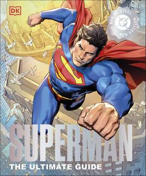 Superman The Ultimate Guide The Man of Steel New Edition de DK