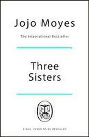 Three Sisters de Jojo Moyes