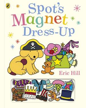 Spot's Magnet Dress-Up de Eric Hill