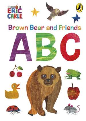 Brown Bear and Friends ABCs de Eric Carle