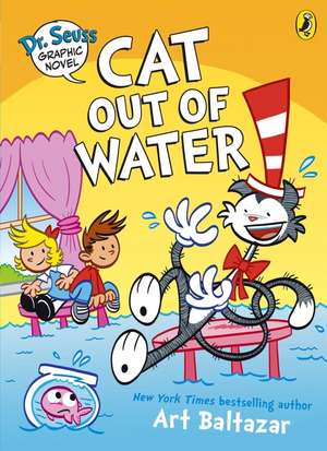 Dr. Seuss Graphic Novel: Cat Out of Water de Art Balthazar