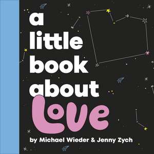 A Little Book About Love de Jenny Zych