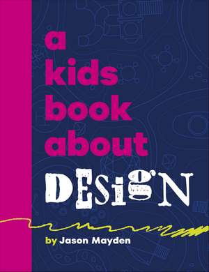 A Kids Book About Design de Jason Mayden