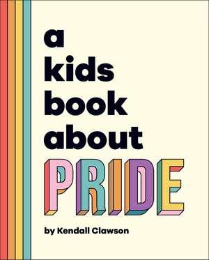 A Kids Book About Pride de Kendall Clawson