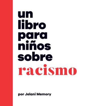 Un Libro Para Niños Sobre Racismo de Jelani Memory