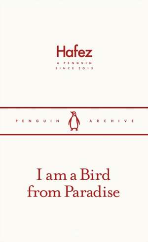 I am a Bird from Paradise de Hafez